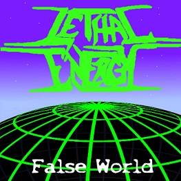Lethal Energy : False World